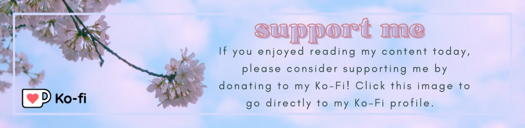 Support me by donating to my Ko-Fi
