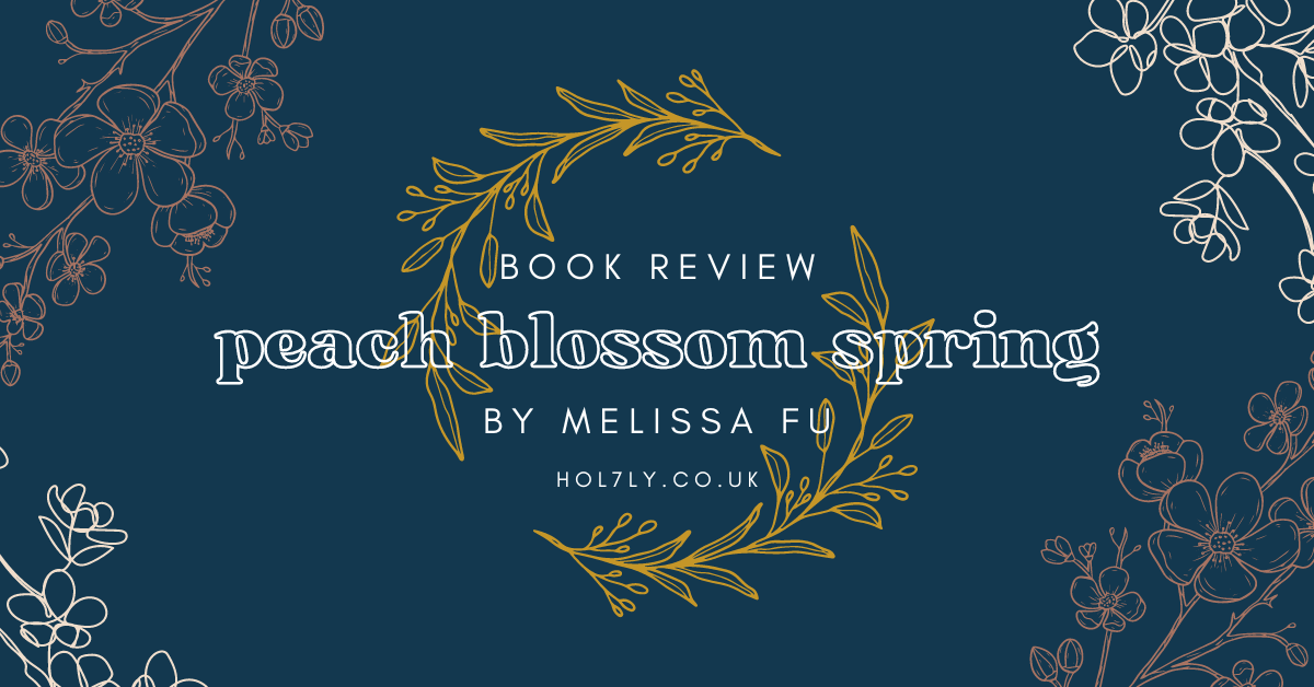 Book review: Peach Blossom Spring by Melissa Fu